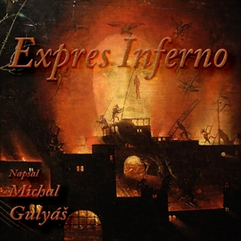 Audiokniha Expres Inferno  - autor Michal Gulyáš   - interpret více herců