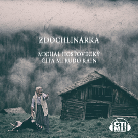 Audiokniha Zdochlinárka  - autor Michal Hosťovecký   - interpret Rudo Kain
