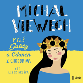 Audiokniha Malý Gatsby a Carmen z Chodoriva  - autor Michal Viewegh   - interpret Libor Hruška
