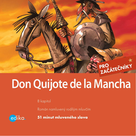 Audiokniha Don Quijote de la Mancha  - autor Miguel de Cervantes Saavedra;Eliška Madrid Jirásková   - interpret Carlos Madrid Corzo