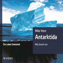 Audiokniha Antarktida  - autor Mike Horn   - interpret Luboš Ondráček