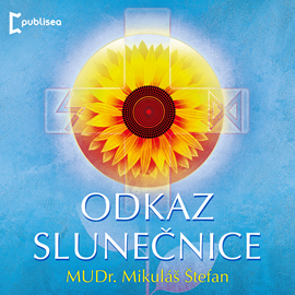 Audiokniha Odkaz slunečnice CZ  - autor MUDr. Mikuláš Štefan   - interpret Michal Vojtek