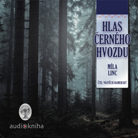 Audiokniha Hlas Černého hvozdu  - autor Míla Linc   - interpret Vojtěch Hamerský