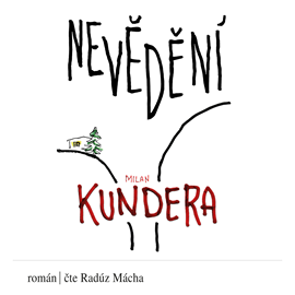 Audiokniha Nevědění  - autor Milan Kundera   - interpret Radúz Mácha