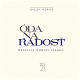 Audiokniha Óda na radosť  - autor Milan Rúfus   - interpret Gustáv Valach