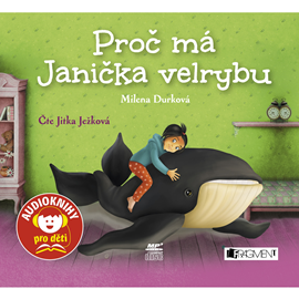 Audiokniha Proč má Janička velrybu  - autor Milena Durková   - interpret Jitka Ježková