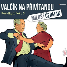Audiokniha Valčík na přivítanou  - autor Miloš Čermák   - interpret Miloš Čermák