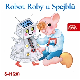 Audiokniha Robot Roby u Spejblů  - autor Miloš Kirschner;Jan Fuchs   - interpret více herců
