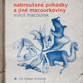 Audiokniha Nabroušené pohádky a jiné macourkoviny  - autor Miloš Macourek   - interpret Otakar Brousek ml.