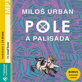 Audiokniha Pole a palisáda  - autor Miloš Urban   - interpret Josef Somr