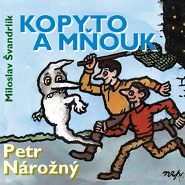 Audiokniha Kopyto a Mňouk  - autor Miloslav Švandrlík   - interpret Petr Nárožný