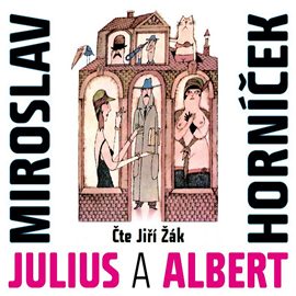 Audiokniha Julius a Albert  - autor Miroslav Horníček   - interpret Jiří Žák