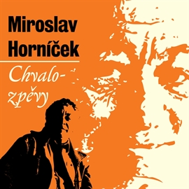 Audiokniha Chvalozpěvy  - autor Miroslav Horníček   - interpret Miroslav Horníček