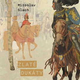 Audiokniha Zlaté dukáty  - autor Miroslav Slach   - interpret Michal Bumbálek