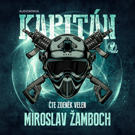 Audiokniha Kapitán  - autor Miroslav Žamboch   - interpret Zdeněk Velen