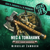 Audiokniha Agent JFK – Meč a tomahawk  - autor Miroslav Žamboch   - interpret Luboš Ondráček