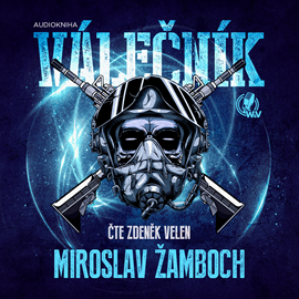 Audiokniha Válečník  - autor Miroslav Žamboch   - interpret Zdeněk Velen