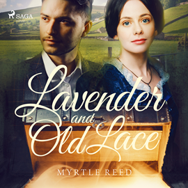 Audiokniha Lavender and Old Lace  - autor Myrtle Reed   - interpret Bridget Gaige