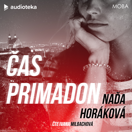 Audiokniha Čas primadon  - autor Naďa Horáková   - interpret Ivana Milbachová