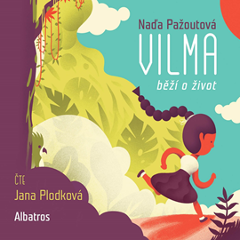 Audiokniha Vilma běží o život  - autor Naďa Pažoutová   - interpret Jana Plodková