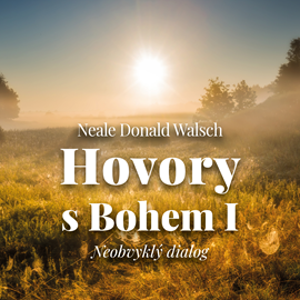 Audiokniha Hovory s Bohem I. - Neobvyklý dialog  - autor Neale Donald Walsch   - interpret Gustav Hašek