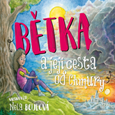 Audiokniha Bětka a její cesta od Chmury  - autor Nela Boudová   - interpret Nela Boudová