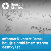 Audiokniha Informatik Robert Šámal bojuje s problémem starým desítky let  - autor Neuron Stories   - interpret Robert Šámal
