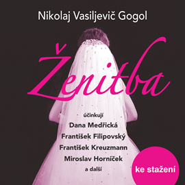 Audiokniha N.V.Gogol: Ženitba  - autor Nikolaj Vasiljevič Gogol   - interpret více herců