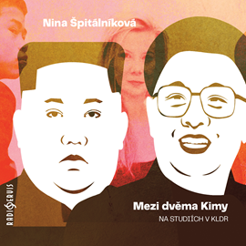 Audiokniha Mezi dvěma Kimy  - autor Nina Špitálníková   - interpret Barbora Goldmannová