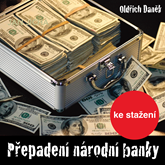 Audiokniha Oldřich Daněk: Přepadení národní banky  - autor Oldřich Daněk   - interpret více herců