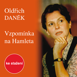Audiokniha Oldřich Daněk: Vzpomínka na Hamleta  - autor Oldřich Daněk   - interpret více herců