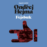 Audiokniha Fejsbuk  - autor Ondřej Hejma   - interpret Ondřej Hejma