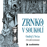 Audiokniha Zrnko v soukolí  - autor Ondřej S. Nečas   - interpret Jiří Schwarz
