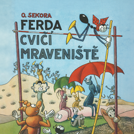 Audiokniha Ferda cvičí mraveniště  - autor Ondřej Sekora   - interpret Jiří Lábus