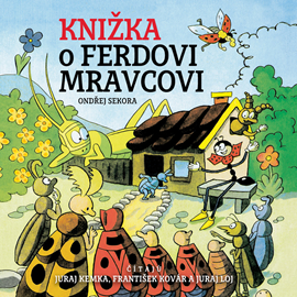 Audiokniha Knižka o Ferdovi Mravcovi  - autor Ondřej Sekora   - interpret více herců