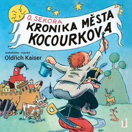 Audiokniha Kronika města Kocourkova  - autor Ondřej Sekora   - interpret Oldřich Kaiser