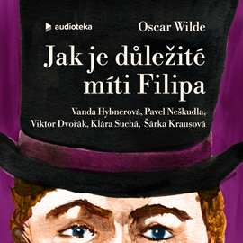 Audiokniha Jak je důležité míti Filipa  - autor Oscar Wilde   - interpret více herců