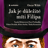 Audiokniha Jak je důležité míti Filipa  - autor Oscar Wilde   - interpret více herců