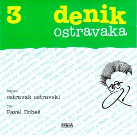 Audiokniha Denik Ostravaka 3  - autor Ostravak Ostravski   - interpret Pavel Dobeš
