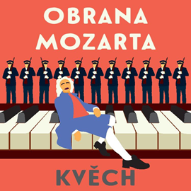 Audiokniha Obrana Mozarta  - autor Otomar Kvěch   - interpret Ondřej Brousek