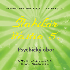 Audiokniha Šlabikár šťastia 5. - Psychický obor  - autor Pavel Hirax Baričák   - interpret Boris Zachar