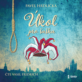 Audiokniha Úkol pro šaška  - autor Pavel Hrdlička   - interpret Vasil Fridrich