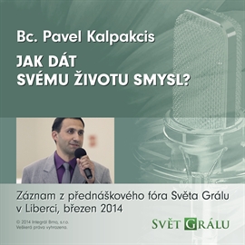 Audiokniha Jak dát svému životu smysl?  - autor Pavel Kalpakcis   - interpret Pavel Kalpakcis