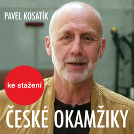 Audiokniha Pavel Kosatík: České okamžiky  - autor Pavel Kosatík   - interpret Jiří Ornest