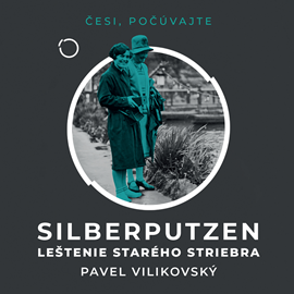 Audiokniha Silberputzen – Leštenie starého striebra  - autor Pavel Vilikovský   - interpret Peter Gábor