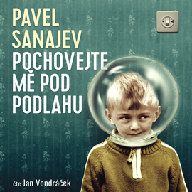 Audiokniha Pochovejte mě pod podlahu  - autor Pavel Vladimirovič Sanajev   - interpret Jan Vondráček