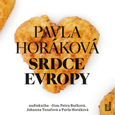 Audiokniha Srdce Evropy  - autor Pavla Horáková   - interpret více herců