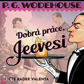 Audiokniha Dobrá práce, Jeevesi  - autor Pelham Grenville Wodehouse   - interpret Radek Valenta