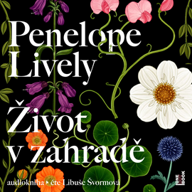Audiokniha Život v zahradě  - autor Penelope Lively   - interpret Libuše Švormová