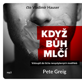 Audiokniha Když Bůh mlčí  - autor Pete Greig   - interpret Vladimír Hauser